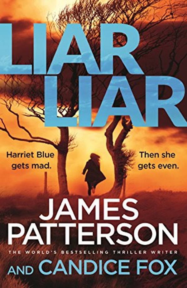 Cover Art for B079VF9KH9, Liar Liar: (Harriet Blue 3) by James Patterson, Candice Fox