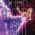 Cover Art for 9781484747834, Their Fractured Light (Starbound) by Amie Kaufman, Meagan Spooner
