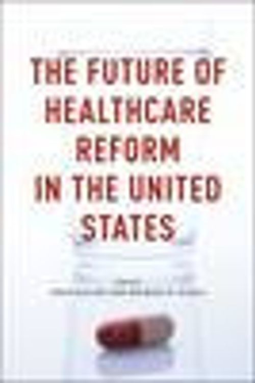 Cover Art for 9780226254951, The Future of Healthcare Reform in the United States by Anup Malani,Michael H. Schill