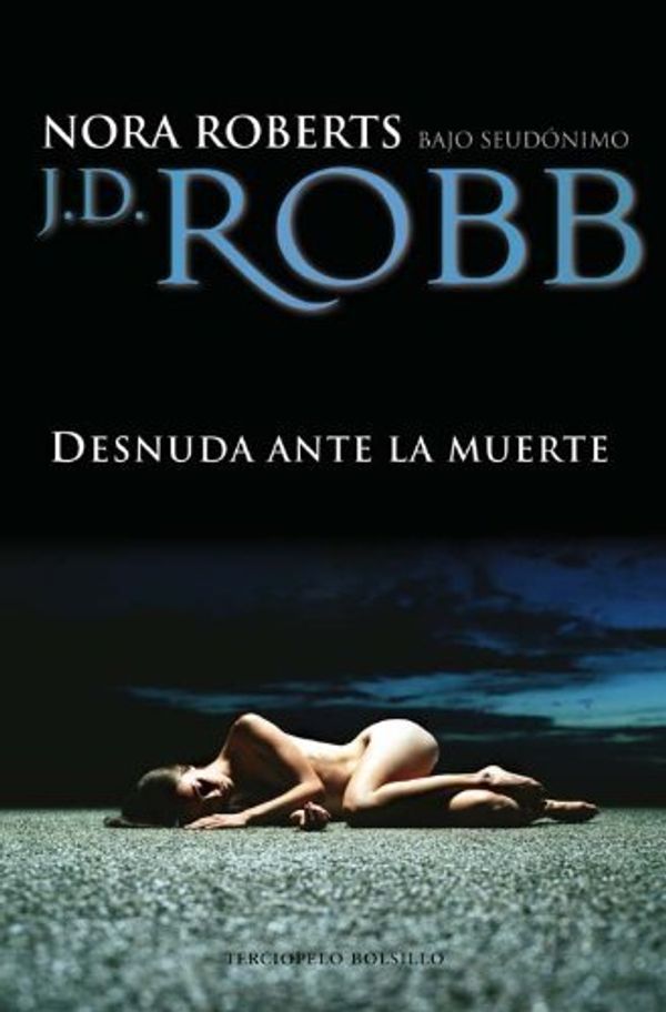 Cover Art for B01B99EJ02, Desnuda Ante la Muerte = Naked in Death by J. D. Robb (May 01,2010) by J. D. Robb