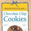 Cover Art for 9781558326293, A Baker's Field Guide to Chocolate Chip Cookies by Dede Wilson