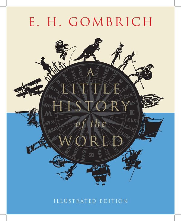 Cover Art for 9780300213973, A Little History of the World by E. H. Gombrich