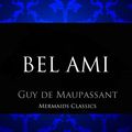 Cover Art for 1230001150667, Bel Ami by Guy de Maupassant