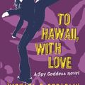 Cover Art for 9780060594121, To Hawaii, with Love by Michael P. Spradlin