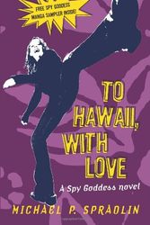 Cover Art for 9780060594121, To Hawaii, with Love by Michael P. Spradlin