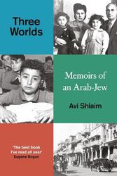 Cover Art for 9780861548101, Three Worlds: Memoirs of an Arab-Jew by Avi Shlaim