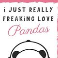 Cover Art for 9781098794187, I Just Really Freaking Love Pandas. Is That OK With You?: Cute and Funny Notebook and Journal. For Girls and Boys of All Ages. Perfect For Writing, Drawing, Journaling Sketching and Crayon Coloring by Originalcoloringpages Com Publishing