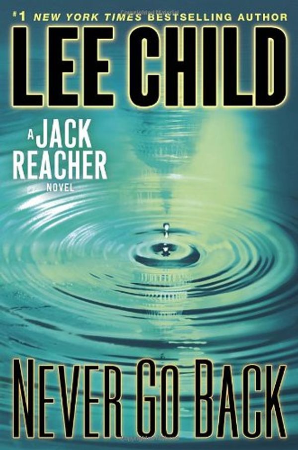 Cover Art for 9780553825558, Never Go Back by Lee Child