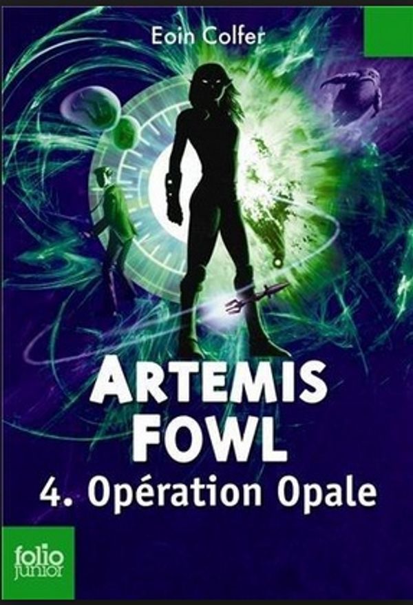 Cover Art for 9782070613830, Artemis Fowl, Tome 4 : OpÃ©ration Opale by Eoin Colfer