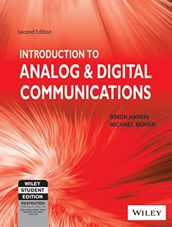 Cover Art for 9788126536535, INTRODUCTION TO ANALOG AND DIGITAL COMMUNICATIONS 2ND EDITION 2ND EDITION by Michael Moher Simon Haykin