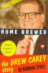 Cover Art for 9781572973619, Home Brewed: The Drew Carey Story by Kathleen Tracy