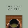 Cover Art for 9781590300831, The Book Of Tea by Kakuzo Okakura