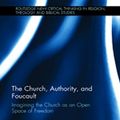 Cover Art for 9781317038207, The Church, Authority, and Foucault by Steven G. Ogden