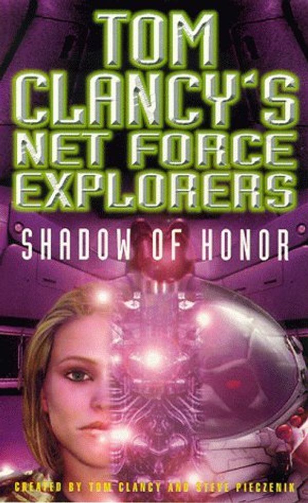 Cover Art for 9780747261605, Shadow of Honor (Tom Clancy's Net Force Explorers) by Tom Clancy