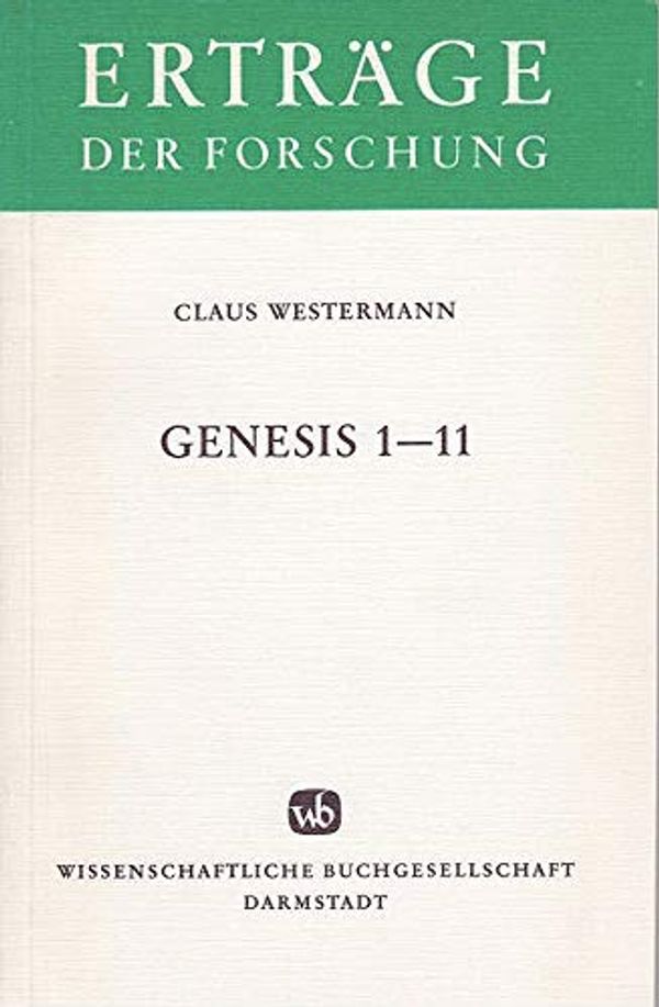 Cover Art for 9783534052844, Genesis 1- 11. ( = Erträge der Forschung, 7) . by Claus Westermann