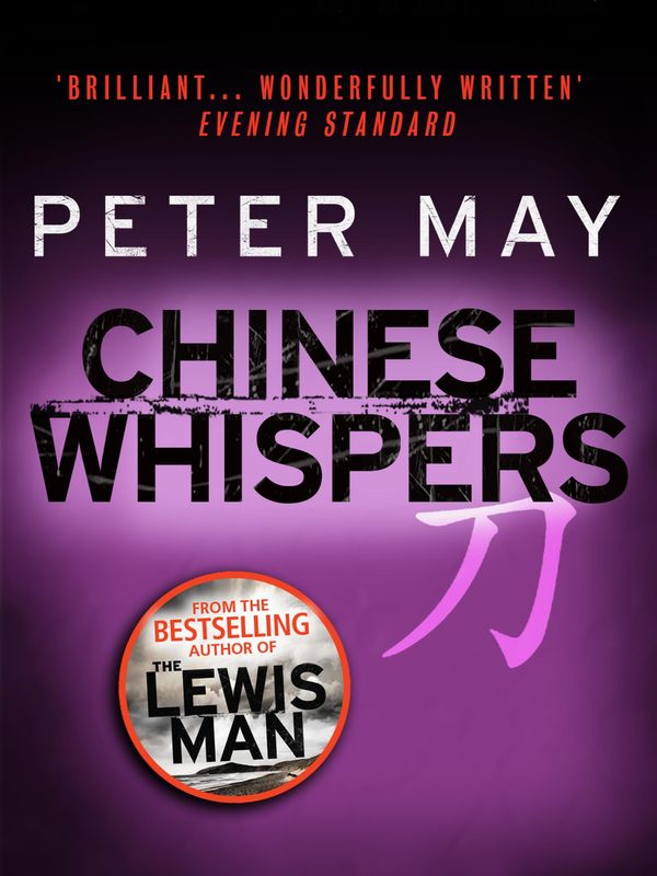 Cover Art for 9781782065548, Chinese Whispers: China Thriller 6 by Peter May