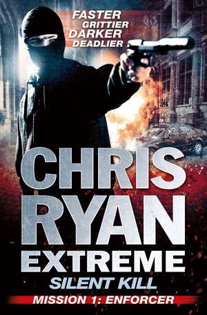 Cover Art for 9781444756746, Silent Kill Mission 1: Chris Ryan Extreme Series 4 by Chris Ryan