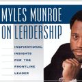 Cover Art for 9781562291150, Myles Munroe on Leadership by Myles Munroe