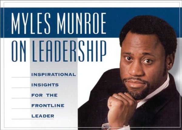 Cover Art for 9781562291150, Myles Munroe on Leadership by Myles Munroe