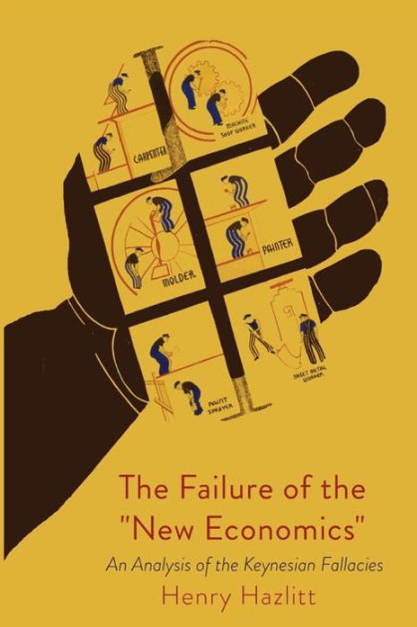 Cover Art for 9781684220465, The Failure of the New Economics by Henry Hazlitt