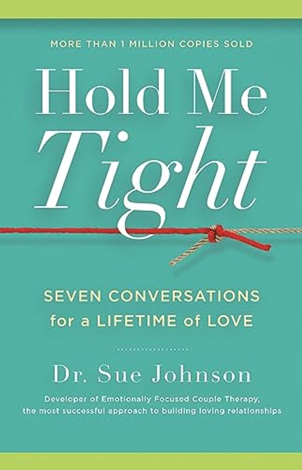 Cover Art for 9780316113007, Hold Me Tight by Sue Johnson