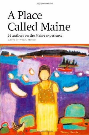 Cover Art for 9780892727605, A Place Called Maine by Wesley McNair