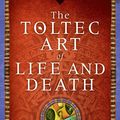 Cover Art for 9780008147976, The Toltec Art of Life and Death by Don Miguel Ruiz, Barbara Emrys