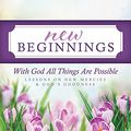 Cover Art for B01NBVRJEO, New Beginnings: With God All Things Are Possible. Lessons on New Mercies and God's Goodness (Hello Mornings Bible Studies Book 1) by Kat Lee, Ali Shaw, Alyssa Howard, Jennifer McLucas, Kelly R. Baker, Lindsay Bell, Patti Brown