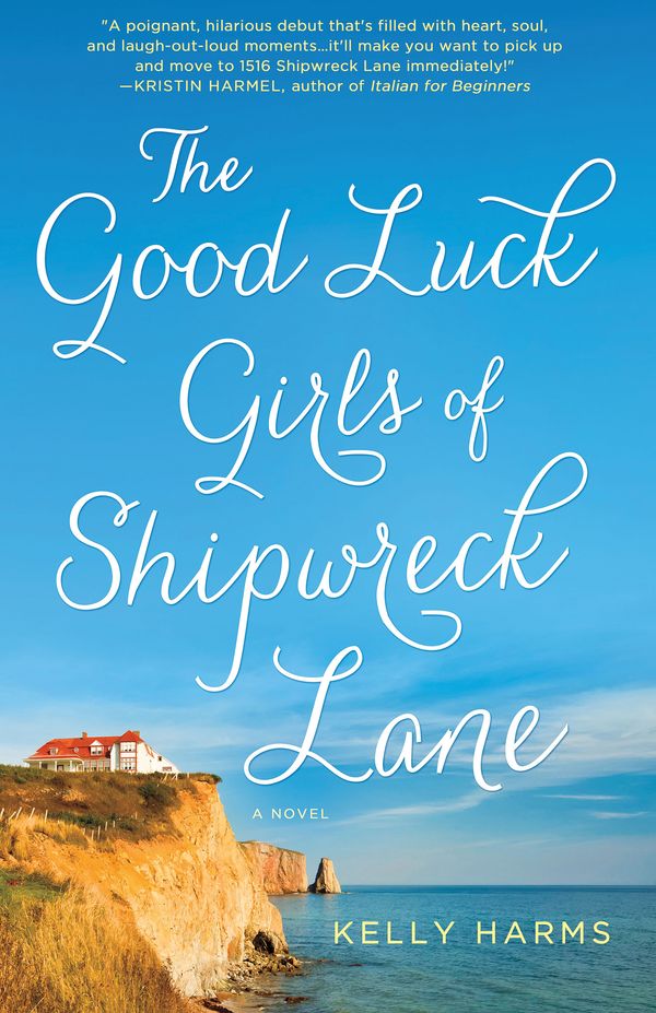 Cover Art for 9781250022646, The Good Luck Girls of Shipwreck Lane by Harms, Kelly
