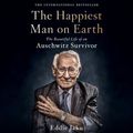 Cover Art for 9781665076517, The Happiest Man on Earth Lib/E by Eddie Jaku