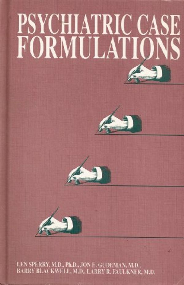 Cover Art for 9780880483674, Psychiatric Case Formulations by Len Sperry, Jon E. Gudeman, Barry Blackwell, Larry R. Faulkner