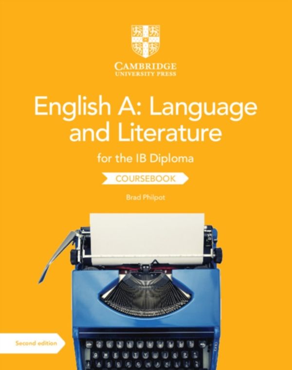 Cover Art for 9781108704939, English A: Language and Literature for the IB Diploma Coursebook by Brad Philpot