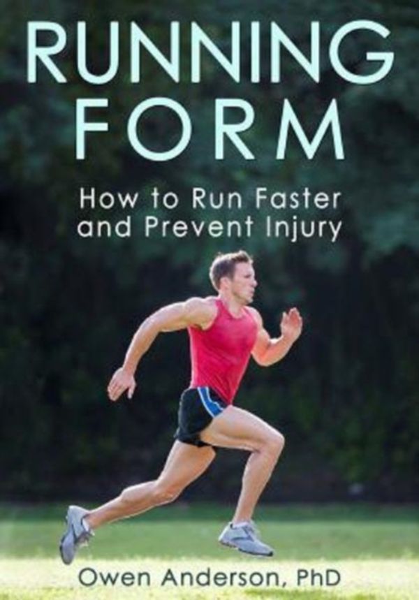 Cover Art for 9781492510383, Running FormHow to Run Faster and Prevent Injury by Owen Anderson