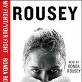 Cover Art for 9781442387676, My Fight / Your Fight by Ronda Rousey