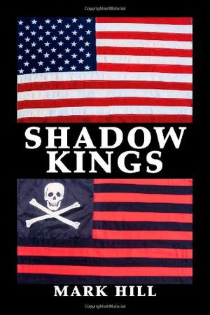 Cover Art for 9781412057363, Shadow Kings by Mark Hill