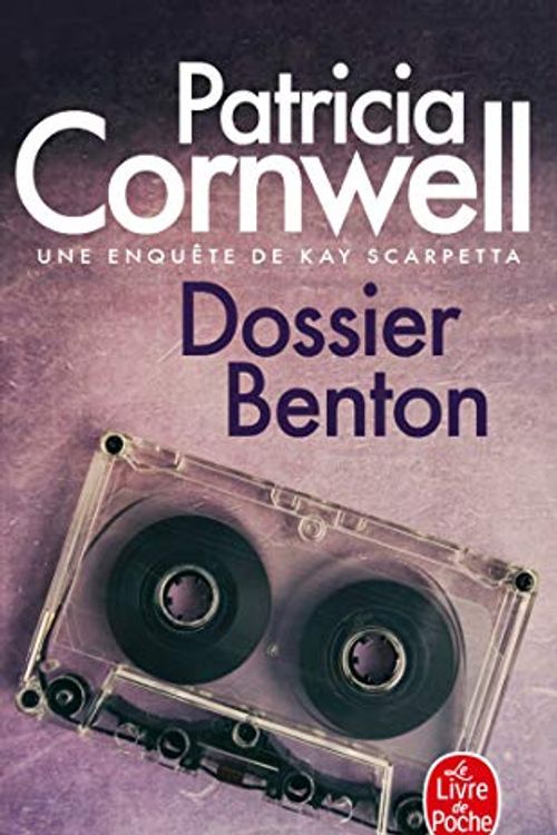 Cover Art for 9782253172208, Dossier Benton (French Language Edition) by Patricia Cornwell