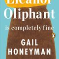 Cover Art for 9780525506348, Eleanor Oliphant is Completely Fine by Gail Honeyman
