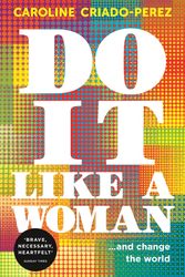 Cover Art for 9781846275814, Do It Like a Woman by Criado-Perez, Caroline