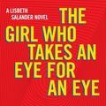 Cover Art for 9780451494337, The Girl Who Takes an Eye for an Eye by David Lagercrantz