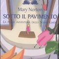 Cover Art for 9788862566261, Sotto il pavimento. La prima avventura degli Sgraffìgnoli by Mary Norton