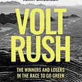 Cover Art for B0BFJJQ4J5, Volt Rush: The Winners and Losers in the Race to Go Green by Henry Sanderson