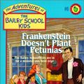 Cover Art for 9780785768494, Frankenstein Doesn't Plant Petunias by Debbie Dadey, Marcia Thornton Jones