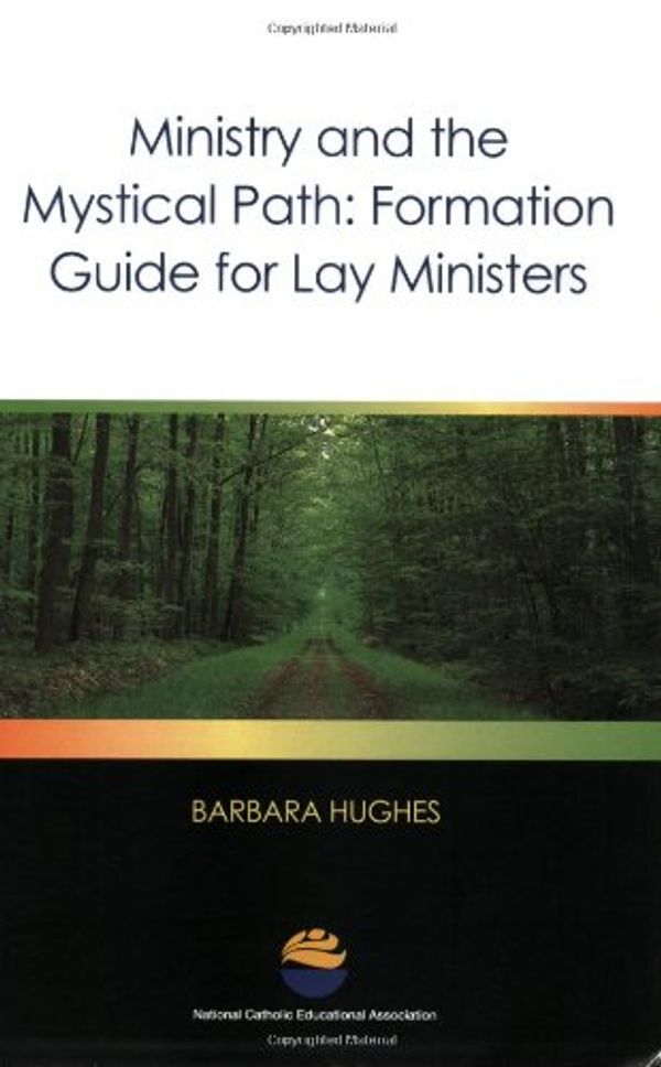 Cover Art for 9781558334373, Ministry and the Mystical Path: Formation Guide for Lay Ministers by Barbara Hughes