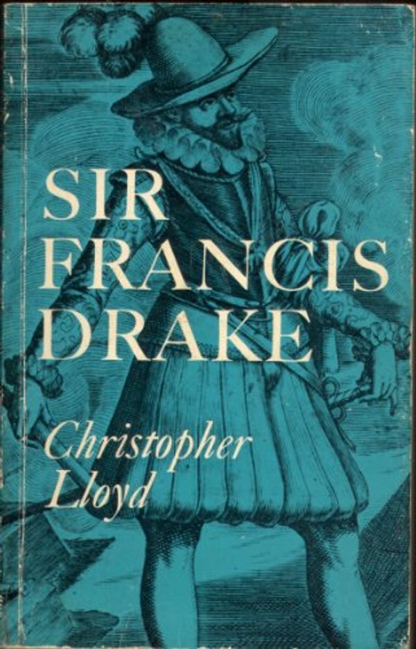 Cover Art for 9780571114443, Sir Francis Drake by Christopher Lloyd