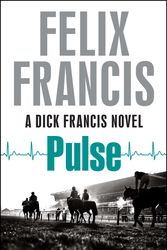 Cover Art for 9781471155529, Pulse by Felix Francis