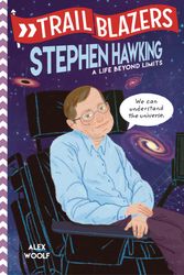 Cover Art for 9780593124499, Trailblazers: Stephen Hawking: A Life Beyond Limits by Alex Woolf