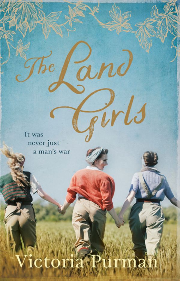 Cover Art for 9781489281012, The Land Girls by Victoria Purman