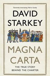 Cover Art for 9781473610071, Magna Carta: The True Story Behind the Charter by David Starkey