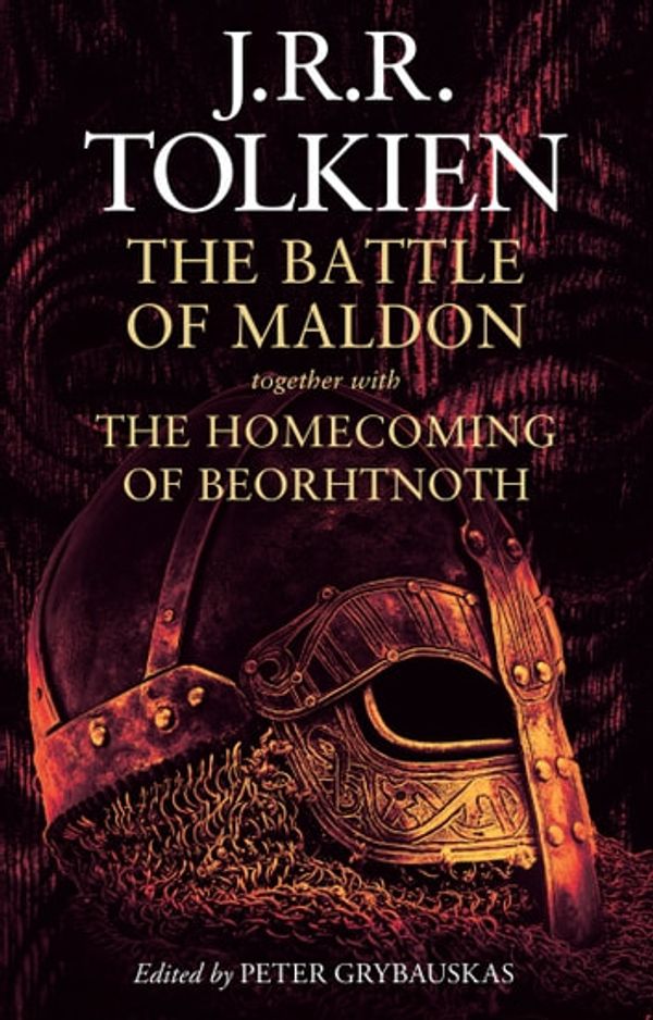 Cover Art for 9780008465841, The Battle of Maldon: together with The Homecoming of Beorhtnoth by Tolkien, J. R. R.