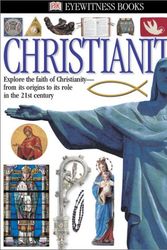 Cover Art for 9780789492395, Christianity (Eyewitness Books) by Philip Wilkinson